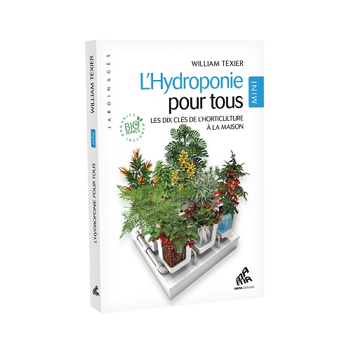 L HYDROPONIE POUR TOUS WILLIAM TEXIER MINI EDITION